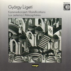 Kammerkonzert / Ramifications / Lux aeterna / Atmosphères