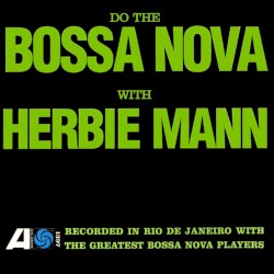 Do the Bossa Nova with Herbie Mann