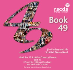 Book 49: Music for 15 Scottish Country Dances: Book 49, 3 from Miss Milligan's Miscellany plus bandleader's choices