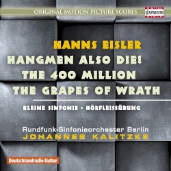 Hangmen Also Die! / The 400 Million / The Grapes Of Wrath / Kleine Sinfonie / Hörfleissübung