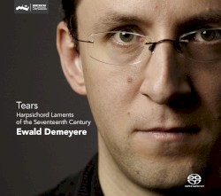 Tears: Harpsichord Laments of the Seventeenth Century