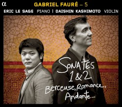 Gabriel Fauré – 5 : Sonates 1 & 2 / Berceuse / Romance / Andante