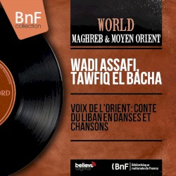 Voix de l'orient: Conte du Liban en danses et chansons (Live) [Mono Version]