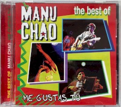 The Best of Manu Chao: Me gustas tu