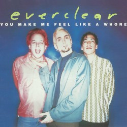 You Make Me Feel Like a Whore