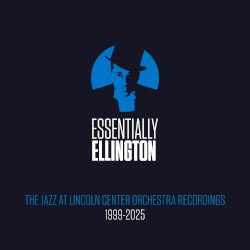 Essentially Ellington: The JLCO Recordings, 1999-2025