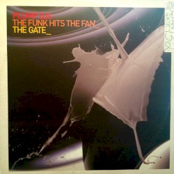 The Funk Hits The Fan / The Gate