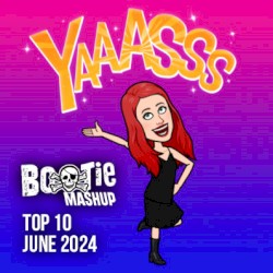 Bootie Mashup Top 10 – June 2024