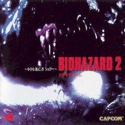 BIOHAZARD 2 ドラマアルバム 〜小さな逃亡者・シェリー〜