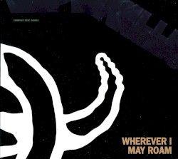 Wherever I May Roam