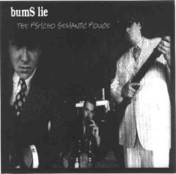 Bums Lie: The Psycho Semantic Police
