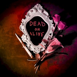 Dead or Alive