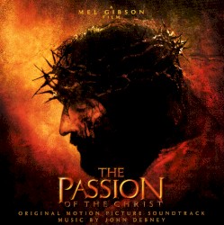 The Passion of the Christ: Original Motion Picture Soundtrack
