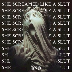 She Screamed Like A Sl*t