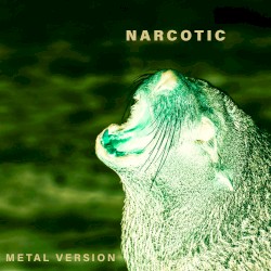 Narcotic (Metal Version)