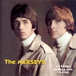 The Merseys Plus: A & B Sides, Rarities & More 1964-1968