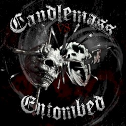 Candlemass vs Entombed