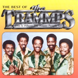 This Is Where the Happy People Go: The Best of The Trammps