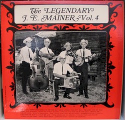 The Legendary J.E. Mainer: Vol. 4
