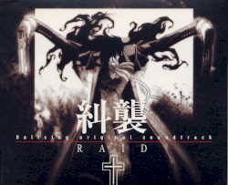Hellsing Original Soundtrack: 糾襲 Raid