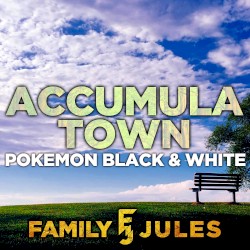Accumula Town (From "Pokémon Black & White")