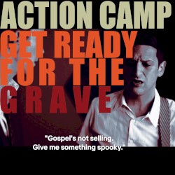 Get Ready for the Grave