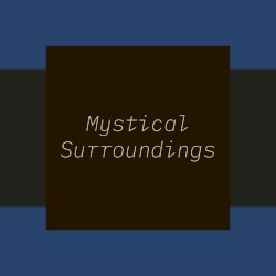 Mystical Surroundings