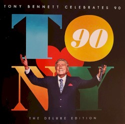 Tony Bennett Celebrates 90: The Deluxe Edition