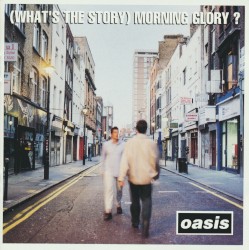 (What’s the Story) Morning Glory?