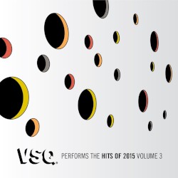 VSQ Performs the Hits of 2015, Vol. 3