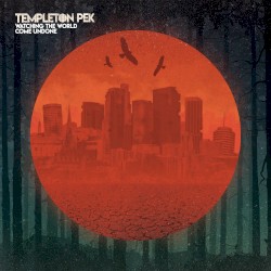 Watching the World Come Undone