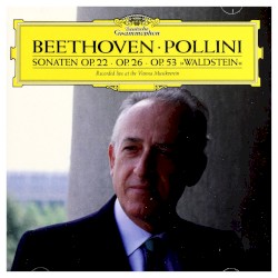 Piano Sonatas: in B flat major, Nr. 11, Op. 22; in A flat Major, Nr. 12, Op. 26; in C major, Nr. 21, Op. 53 "Waldstein" / Maurizio Pollini