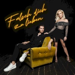 Falsch dich zu lieben