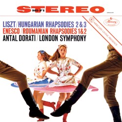 Liszt: Hungarian Rhapsodies 2 & 3 / Enesco: Roumanian Rhapsodies 1 & 2