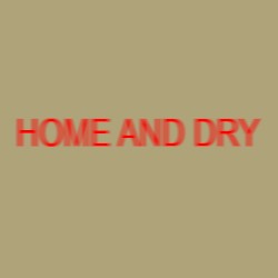 Home and Dry