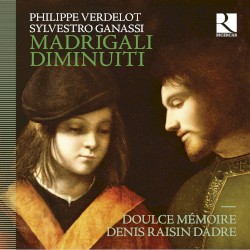 Verdelot: Madrigali diminuiti