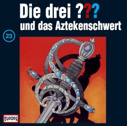 Die drei ??? 23: und das Aztekenschwert
