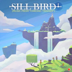 Sill Bird (Music From “Chrono Trigger”)