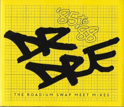 The Roadium Swap Meet Mixes: ’85 to ’88