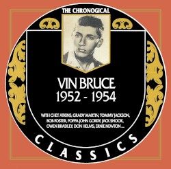 The Chronogical Classics: Vin Bruce 1952-1954