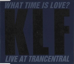 What Time Is Love? (Live at Trancentral)