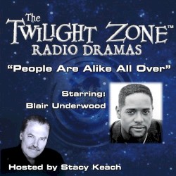 The Twilight Zone Radio Dramas, "People Are Alike all Over"