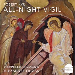 Robert Kyr: All‐Night Vigil