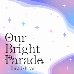 Our Bright Parade (English ver.)