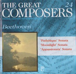The Great Composers, 24: "Moonlight" Sonata / "Appassionata" Sonata / "Pathetique" Sonata