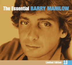 The Essential Barry Manilow: Limited Edition 3.0