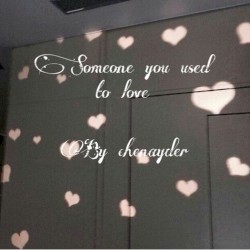 Someone You Used To Love