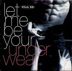 Let Me Be Your Underwear