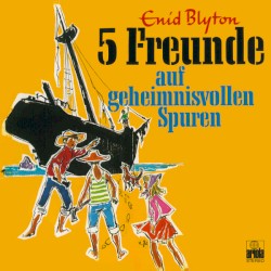 5 Freunde auf geheimnisvollen Spuren