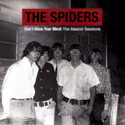 Don’t Blow Your Mind: The Mascot Sessions